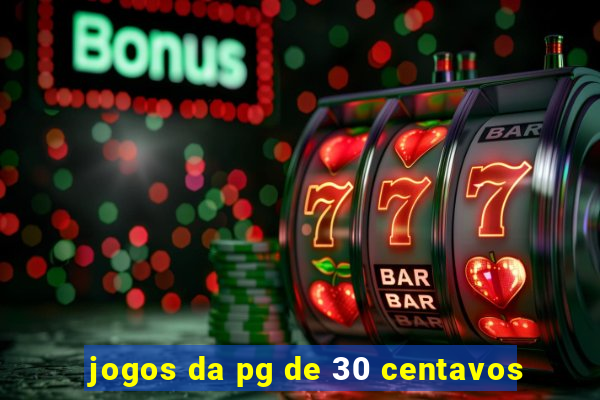 jogos da pg de 30 centavos